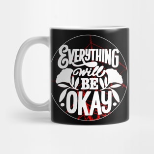 Everything will be ok Shirt Mug